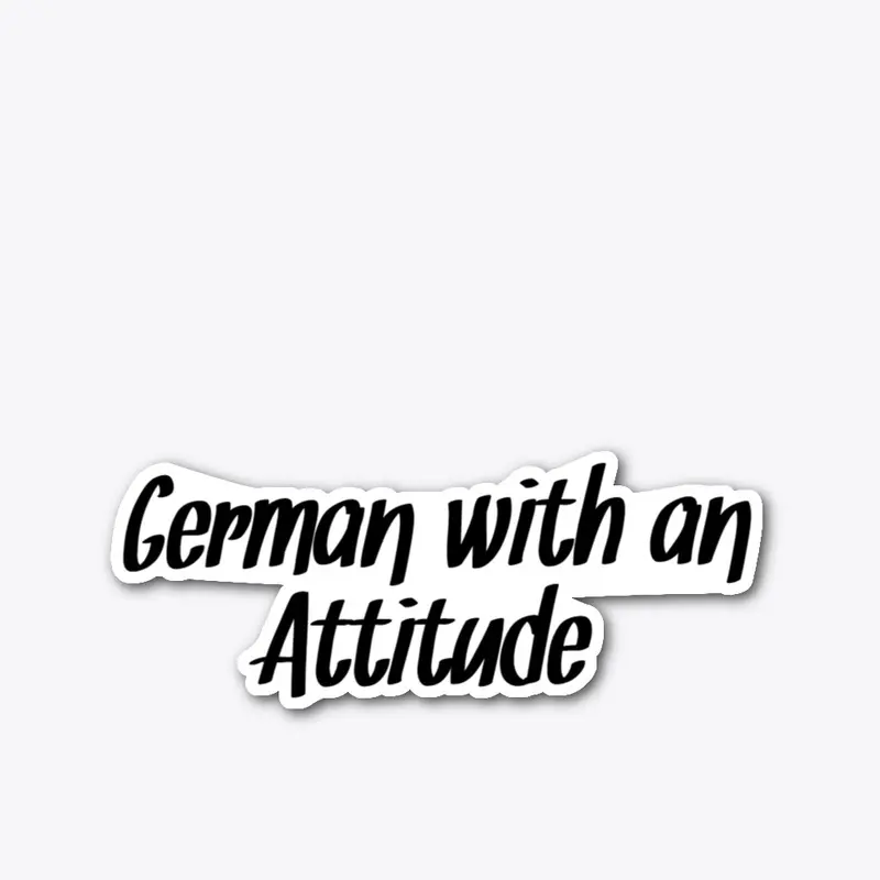 German with an Attitude