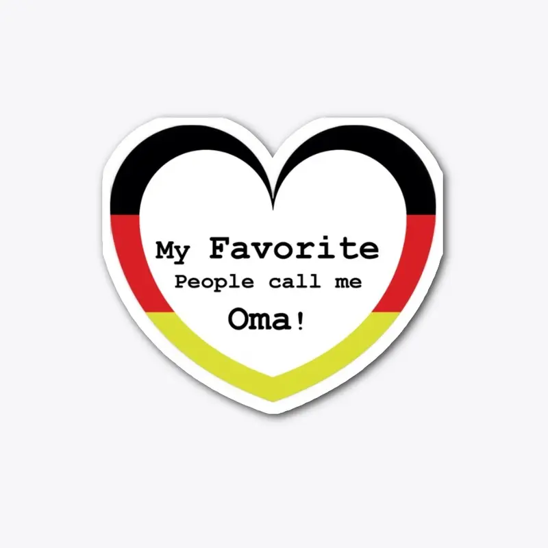 My Favorite People call me Oma!