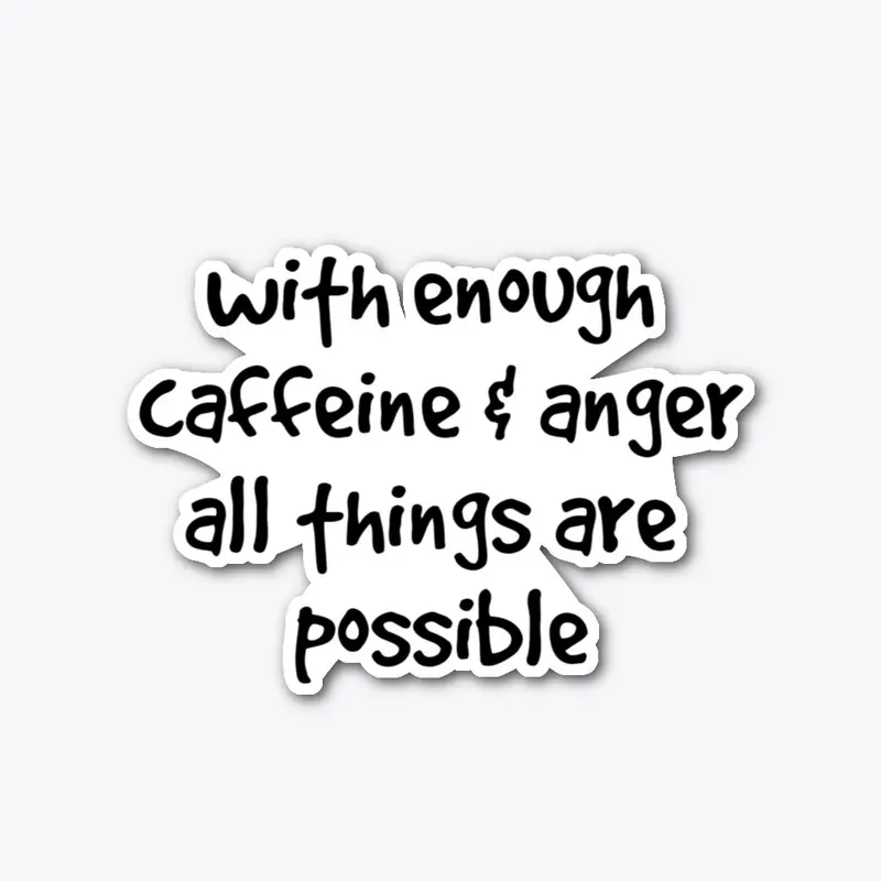 Caffeine & Anger