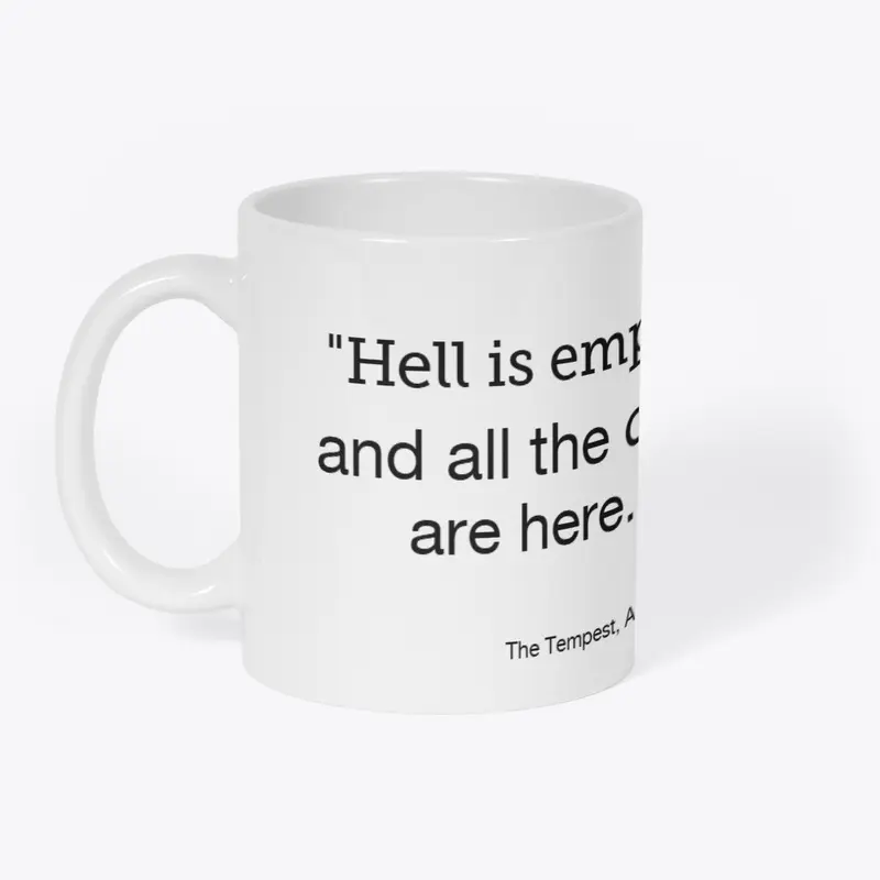 Shakespeare Quote. "Hell is empty...."